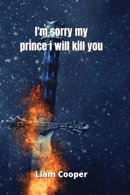 Book cover for i'm sorry my prince i will kill you