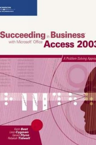 Cover of Succeeding in Business with Microsoft Office Access 2003: A Problem-Solving Approach