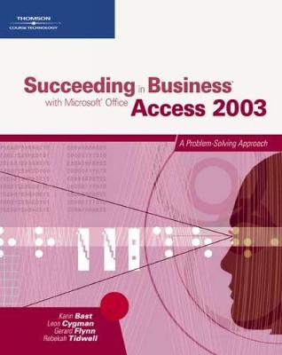 Book cover for Succeeding in Business with Microsoft Office Access 2003: A Problem-Solving Approach