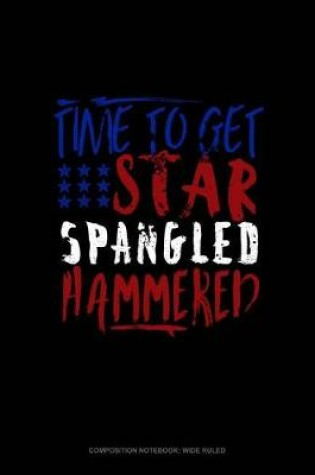 Cover of Time to Get Star Spangled Hammered
