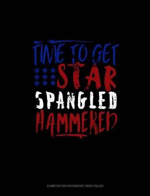 Book cover for Time to Get Star Spangled Hammered