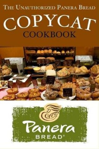 Cover of The Unauthorized Panera Bread Copycat Cookbook