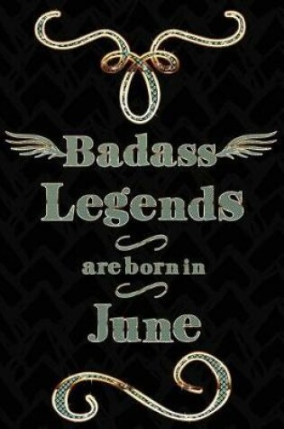 Cover of Badass Legends Are Born in June