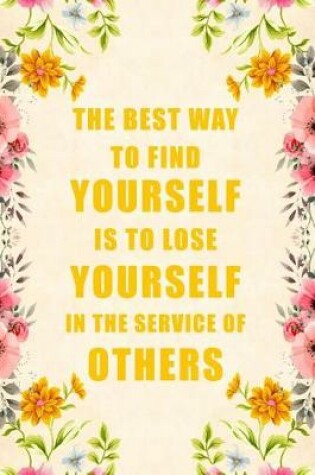 Cover of The Best Way to Find Yourself Is to Lose Yourself in the Service of Others