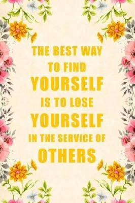 Book cover for The Best Way to Find Yourself Is to Lose Yourself in the Service of Others