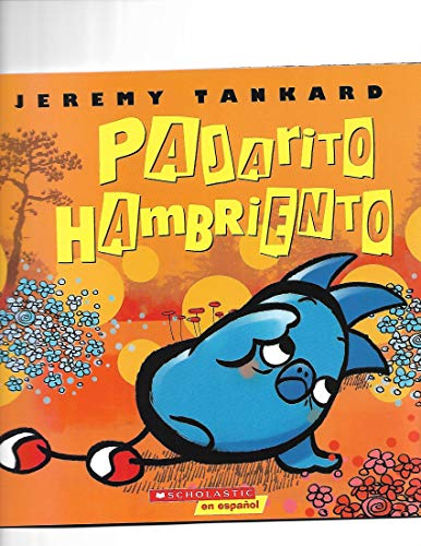 Book cover for Pajarito Hambriento (Hungry Bird)