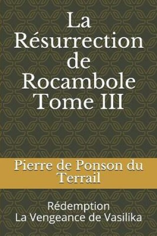 Cover of La Résurrection de Rocambole Tome III