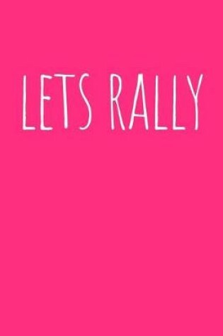 Cover of Lets Rally Journal