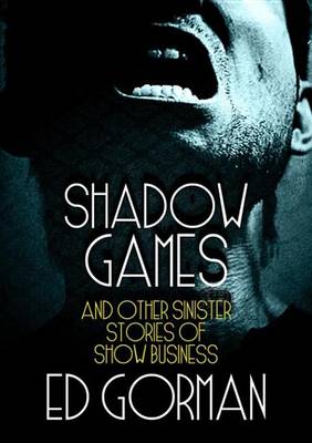 Book cover for Shadow Games and Other Sinister Stories of Show Business