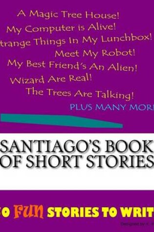 Cover of Santiago's Book Of Short Stories