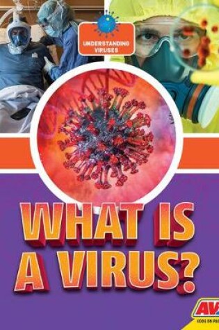 Cover of What Is A Virus?