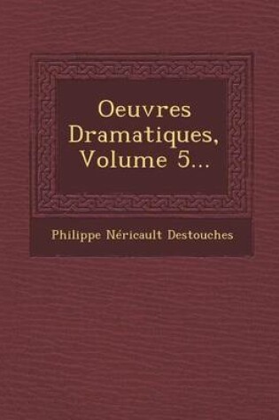 Cover of Oeuvres Dramatiques, Volume 5...