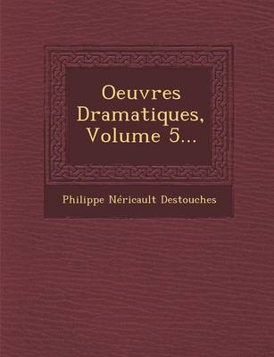 Book cover for Oeuvres Dramatiques, Volume 5...