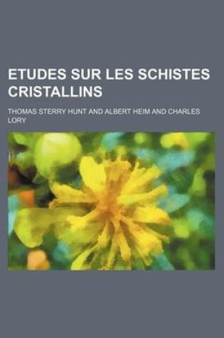 Cover of Etudes Sur Les Schistes Cristallins