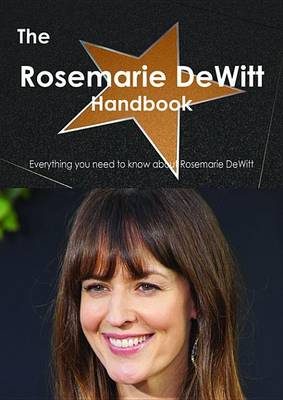 Book cover for The Rosemarie DeWitt Handbook - Everything You Need to Know about Rosemarie DeWitt