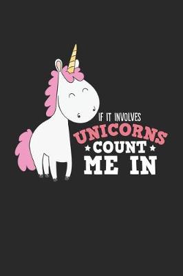 Book cover for If It Involves Unicorns Count Me in