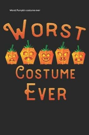 Cover of Worst Pumpkin costume ever