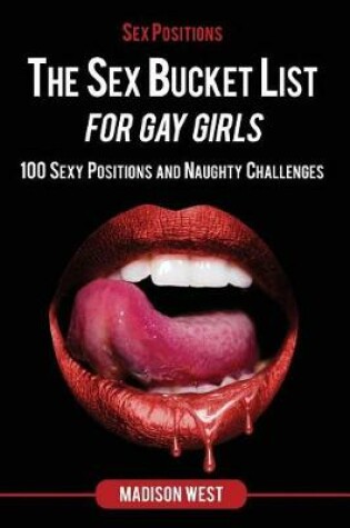 Cover of Sex Positions - The Sex Bucket List for Gay Girls