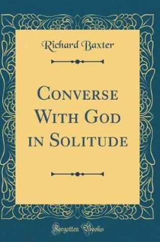 Cover of Converse with God in Solitude (Classic Reprint)
