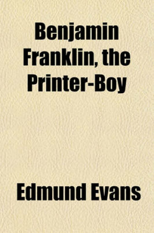 Cover of Benjamin Franklin, the Printer-Boy