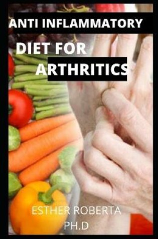 Cover of Anti Inflammatory Diet for Arthritics