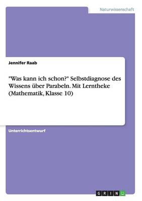 Book cover for Was kann ich schon? Selbstdiagnose des Wissens über Parabeln. Mit Lerntheke (Mathematik, Klasse 10)