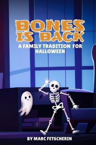 Cover of Bones is Back - A Family Tradition for Halloween