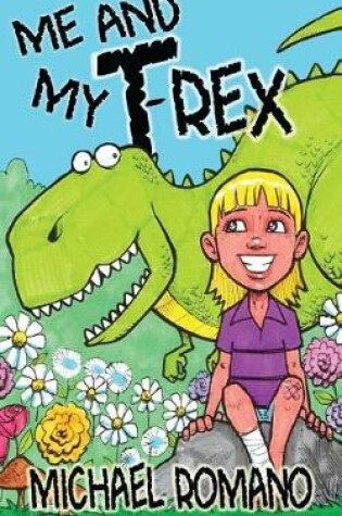 Cover of Me and My T-Rex