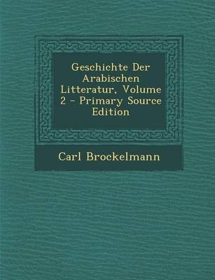 Book cover for Geschichte Der Arabischen Litteratur, Volume 2