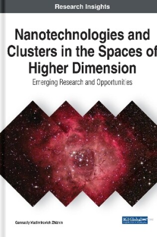 Cover of Nanotechnologies and Clusters in the Spaces of Higher Dimension: Emerging Research and Opportunities