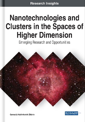 Cover of Nanotechnologies and Clusters in the Spaces of Higher Dimension: Emerging Research and Opportunities