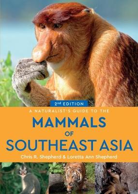 Book cover for A Naturalist's Guide to the Mammals of Southeast Asia (2nd edition)