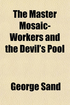 Book cover for The Master Mosaic-Workers and the Devil's Pool