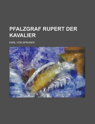 Book cover for Pfalzgraf Rupert Der Kavalier