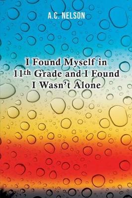 Book cover for I Found Myself in 11th Grade and I Found I Wasn't Alone
