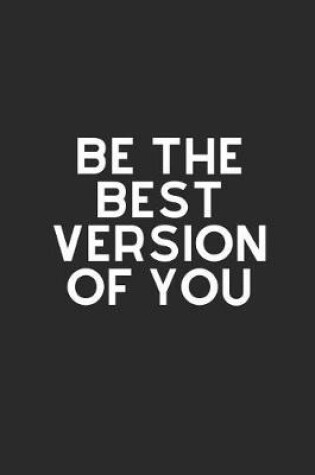 Cover of Be the Best Version of You