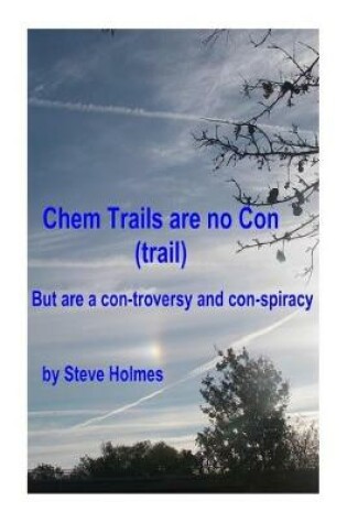 Cover of Chem Trails are no Con (trail)