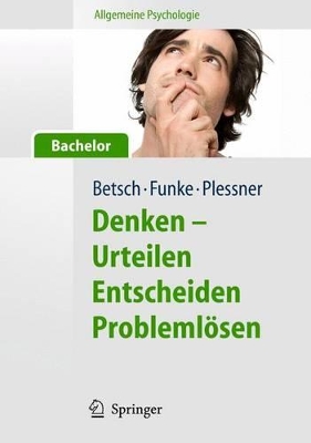 Book cover for Allgemeine Psychologie für Bachelor: Denken - Urteilen, Entscheiden, Problemlösen. Lesen, Hören, Lernen im Web.
