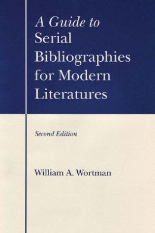 Cover of A Guide to Serial Bibliographies for Modern Literatures
