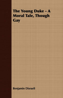 Book cover for The Young Duke - A Moral Tale, Though Gay