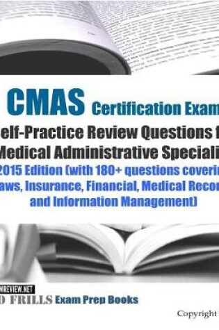 Cover of CMAS Certification Exam Self-Practice Review Questions for Medical Administrative Specialist