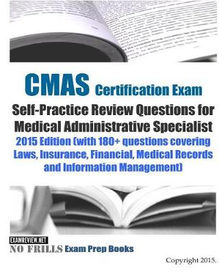 Book cover for CMAS Certification Exam Self-Practice Review Questions for Medical Administrative Specialist