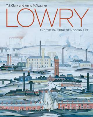 Book cover for Lowry and the Painting of Modern Life