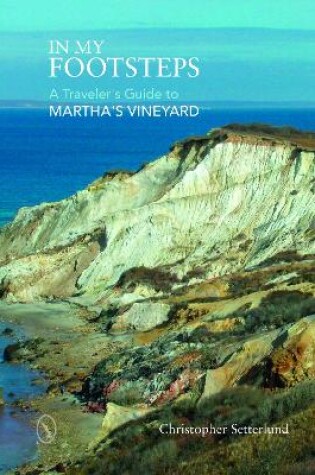 Cover of In My Footsteps - A Traveler's Guide to Martha's Vineyard