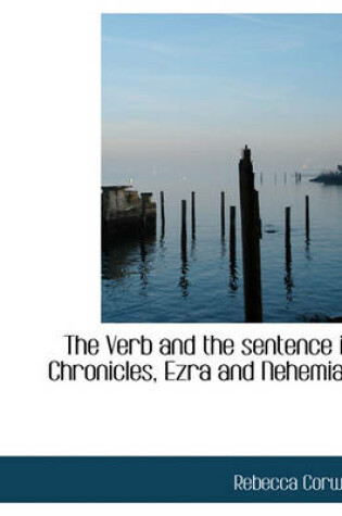 Cover of The Verb and the Sentence in Chronicles, Ezra and Nehemiah