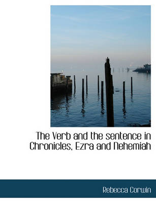 Book cover for The Verb and the Sentence in Chronicles, Ezra and Nehemiah