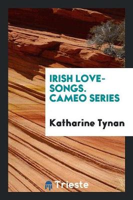 Book cover for Irish Love-Songs. Cameo Series
