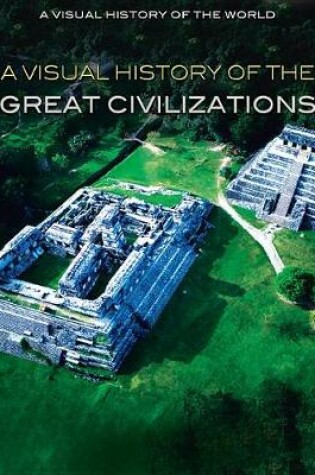 Cover of A Visual History of the Great Civilizations