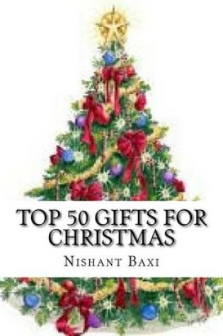 Cover of Top 50 Gifts for Christmas