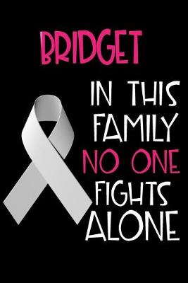 Book cover for BRIDGET In This Family No One Fights Alone